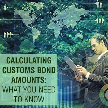 Calculating Customs Bond Amounts What You Need to Know Feature