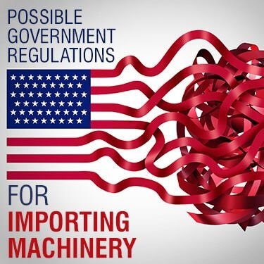 Possible Government Regulations for Importing Machinery