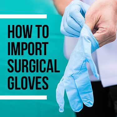 How to import surgical gloves