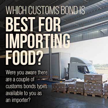 Which Customs Bond is Best For Importing Food?