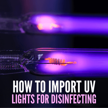 How to Import UV lights for disinfecting