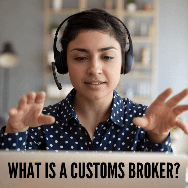 What is a Customs Broker