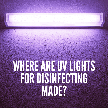 where Are UV Lights for Disinfecting Made