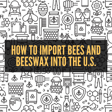 How to Import Bees and Beeswax into the U.S.