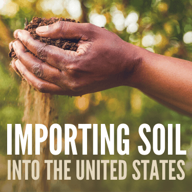 Importing Soil Into the United States