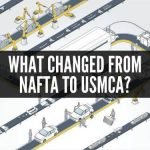 NAFTA Vs.USMCA: A Complete Comparison | USA Customs Clearance