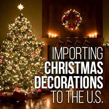 Importing Christmas decorations into the U.S.