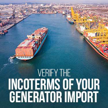 Verify the Incoterms for your generator import