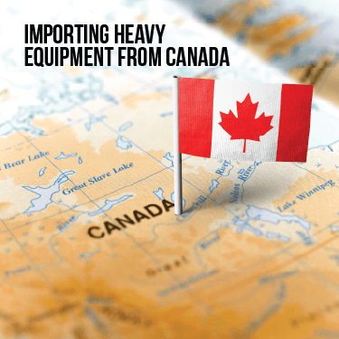 Importing Heavy Equipment From Canada
