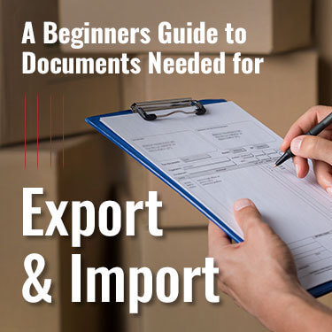 A Beginners Guide to Documents Needed for Export and Import
