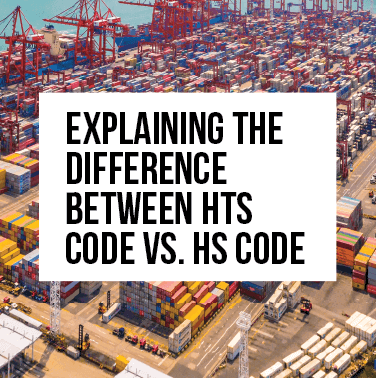 Explaining The Difference Between HTS Code vs. HS Code