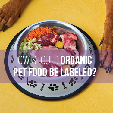 How Should Organic Pet Food Be Labeled?