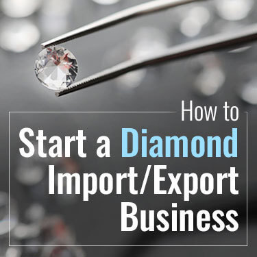 How to Start a Diamond Import/Export Business