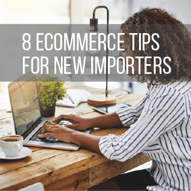 8 eCommerce Tips for New Importers