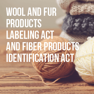 Wool and Fur Products Labeling Act and Fiber Products Identification Act