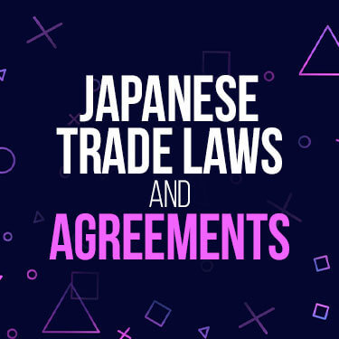Japanese Trade Laws and Agreements